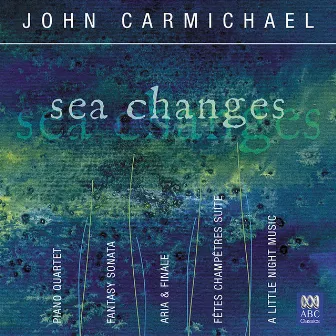 John Carmichael: Sea Changes by John Carmichael