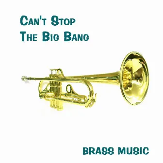 Can't Stop the Big Bang by 