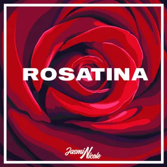 Rosatina - EP by Jasmin Nicole