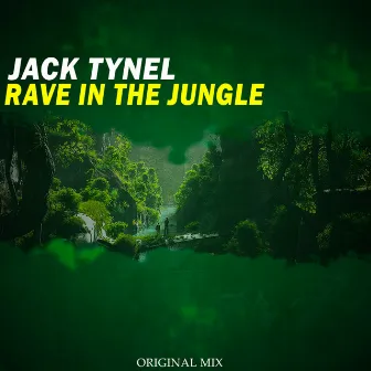 Rave In The Jungle by Jack Tynel