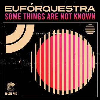 Some Things Are Not Known by Euforquestra