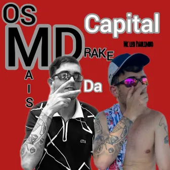 Os Mais Drake da Capital by Mc Leo Paulinho