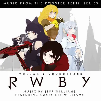 RWBY, Vol. 2 (Music from the Rooster Teeth Series) by Jeff Williams