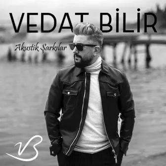 Akustik Şarkılar by Vedat Bilir