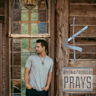 When a Prodigal Prays (Demo) by Kyle Thomas