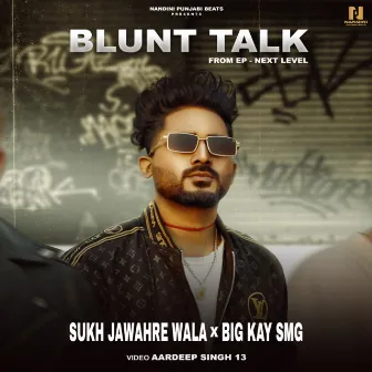 Blunt Talk by Sukh Jawahre Wala