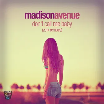 Don't Call Me Baby (2014 Remixes) by Madison Avenue