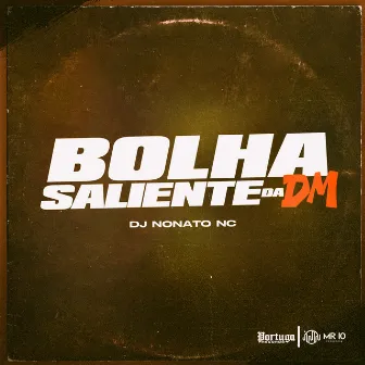 Bolha Saliente da Dm by MC PBO