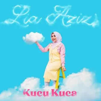 Kucu Kuca by Lia Aziz