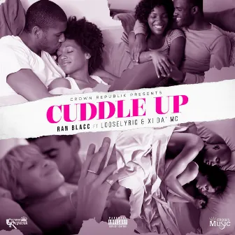 Cuddle Up (feat. XI da' MC & LooseLyric) by Ran Blacc