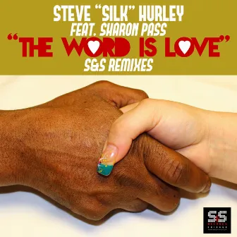 The Word Is Love (S&S Remixes) by Sharon Pass