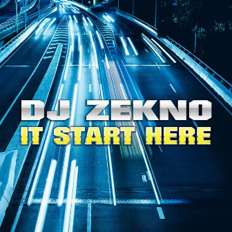 It Start Here by DJ Zekno