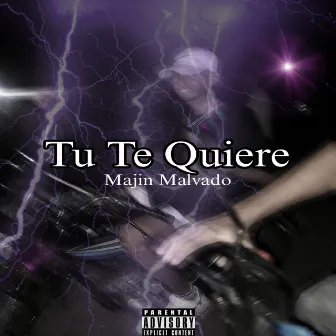 Tu Te Quiere by majin malvado