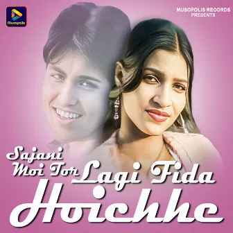 Sajani Moi Tor Lagi Fida Hoichhe by Ganga Kumari