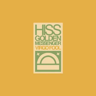 Virgo Fool by Hiss Golden Messenger