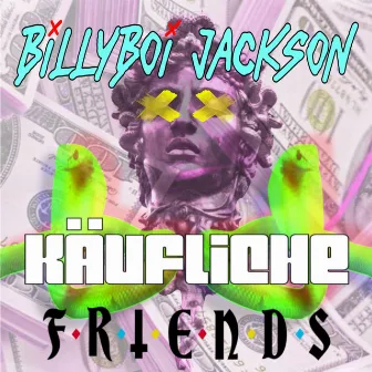 Käufliche Friends by Billyboi Jackson