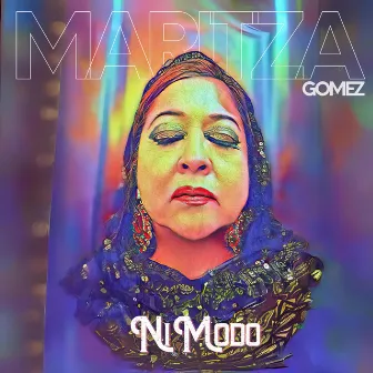 Ni Modo by Maritza Gomez