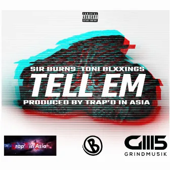 Tell Em by Sir Burns