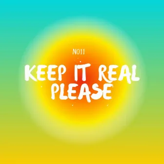 Keep it Real (Please) by NO11