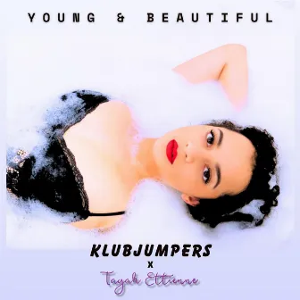 YOUNG & BEAUTIFUL by Tayah Ettienne