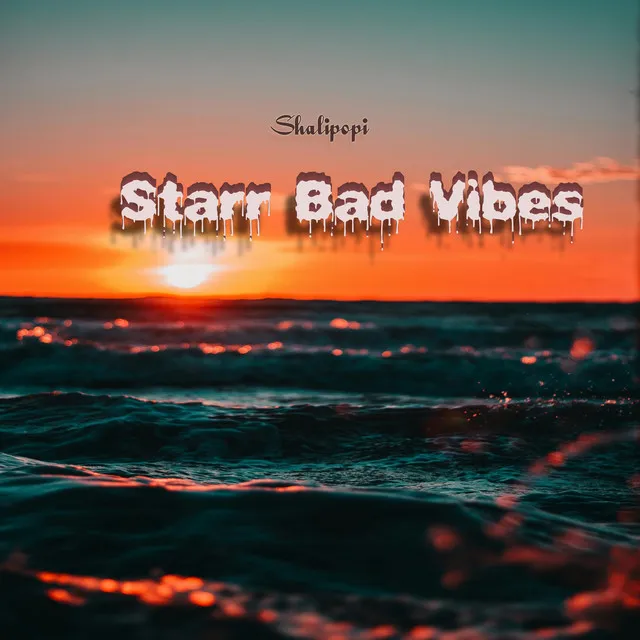 Starr Bad Vibes