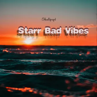 Starr Bad Vibes by Shalipopi