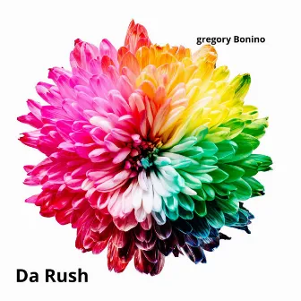 Da Rush by Gregory Bonino