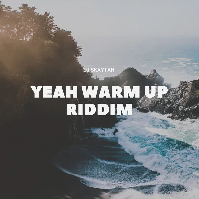 Yeah Warm up Riddim