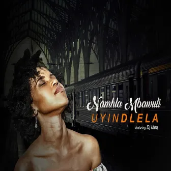 Uyindlela (feat. Dj Meq) by Namhla Mbawuli