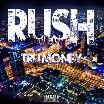 Rush by Tru Money