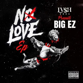 No Love by Big Ez