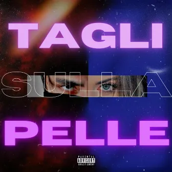 Tagli Sulla Pelle by Bluette