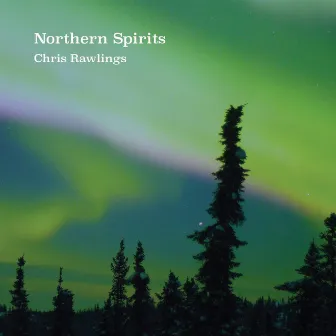 Northern Spirits by Chris Rawlings