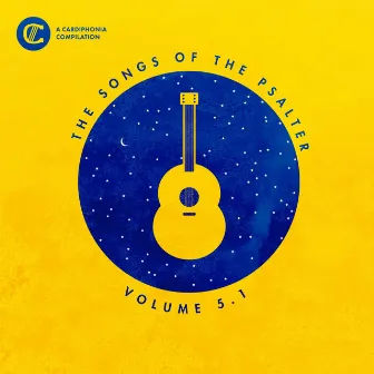 The Songs of the Psalter Volume 5.1 by Cardiphonia Music