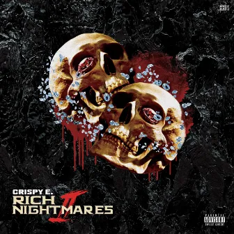 Rich Nightmares II by Crispy E