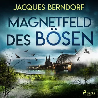 Magnetfeld des Bösen by Jacques Berndorf