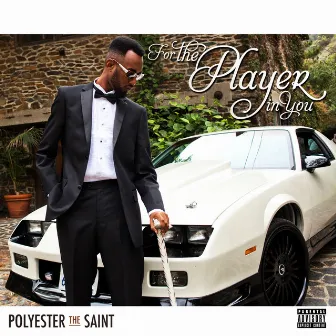 For The Player In You by Polyester the Saint