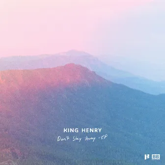 Don't Stay Away - EP by King Henry