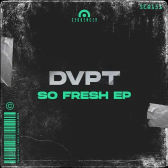 So Fresh EP by DVPT