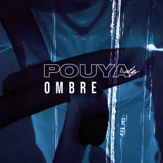 Ombre by Pouya ALZ