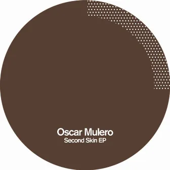 Second Skin EP by Oscar Mulero