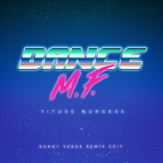 Dance M.F. (Danny Verde Remix Edit) by Tituss Burgess