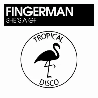 She's A GF by Fingerman