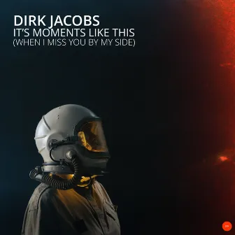 It’s Moments Like This (When I Miss You By My Side) by Dirk Jacobs