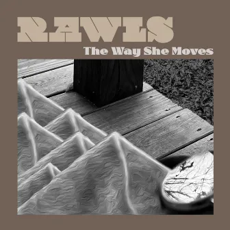 The Way She Moves by RAWLS