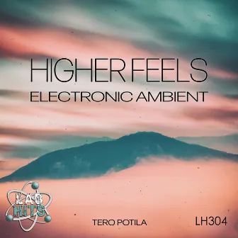 Higher Feels by Tero Potila