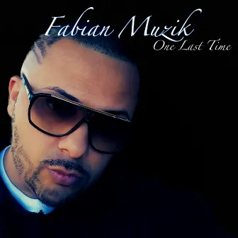 One Last Time by Fabian Muzik