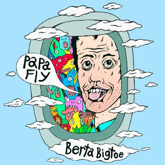 Papa Fly by Berta Bigtoe