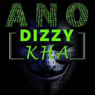 ANO by Dizzy Kha