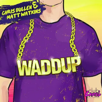 Waddup EP by Chris Bullen